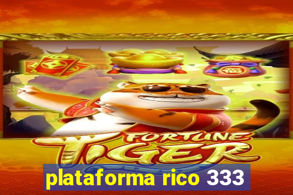 plataforma rico 333